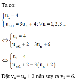 Cho dãy số un có u1=4 un+1=3un+4  Tính   (ảnh 1)