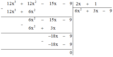 Phép chia đa thức (12x^3 + 12x^2 − 15x − 9) cho đa thức (2x + 1) được đa (ảnh 1)