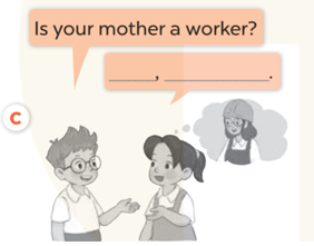 Ask and answer (Hỏi và trả lời) Is your mother a worker? (ảnh 1)