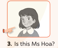 Ask and answer (Hỏi và đáp) Is this Ms Hoa? (ảnh 1)