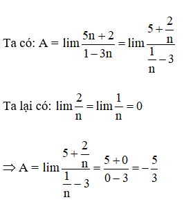 Tính A =  A= lim 5n+2/1-3n . (ảnh 1)