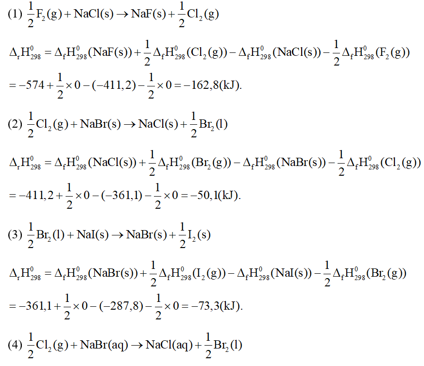 Xét các phản ứng thế trong dãy halogen ở điều kiện chuẩn: a) Từ các giá trị của enthapyl (ảnh 3)