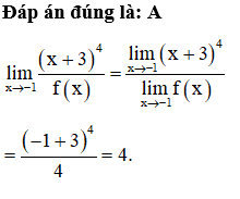 Biết lĩm đến -1 f(x)=4  Khi đó lim x đến -1 x+3^/f(x)    (ảnh 1)