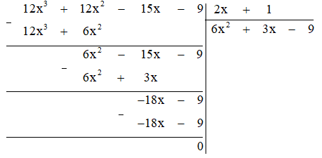 Phép chia đa thức (12x^3 + 12x^2 − 15x − 9) cho đa thức (2x + 1) được đa thức  (ảnh 1)
