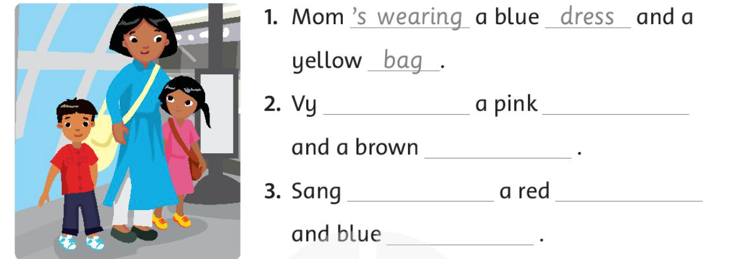 Write (Viết) 1. Mom’s wearing a blue dress and a yellow bag. (ảnh 1)