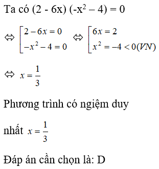 Các nghiệm của phương trình (2 - 6x)(-x^2 – 4) = 0 là A. x = 3         B. x = -1/3 (ảnh 1)
