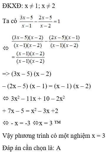 Phương trình (3x-5)/(x-1) - (2x-5)/(x-2) = 1 có số nghiệm là  A. 1 B. 2 C. 0 D. 3 (ảnh 1)