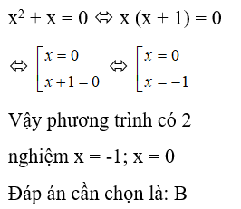 Phương trình x^2 + x = 0 có số nghiệm là A. 1 nghiệm   B. 2 nghiệm     C. vô nghiệm    D. Vô số nghiệm (ảnh 1)