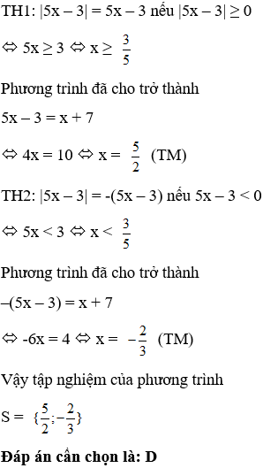Tập nghiệm của phương trình trị tuyệt đối của 5x – 3 = x + 7 là (ảnh 1)