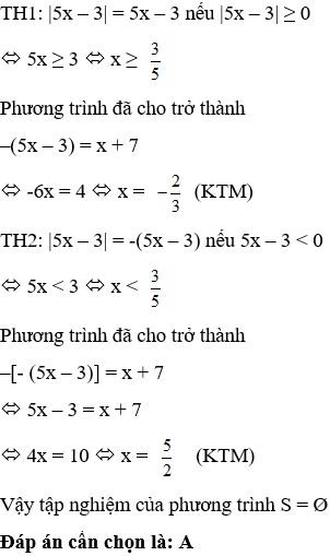 Tập nghiệm của phương trình trị tuyệt đối của - 5x – 3 = x + 7 là (ảnh 1)