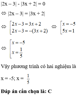 Số nghiệm của phương trình trị tuyệt đối của 2x – 3 - trị tuyệt đối của 3x + 2= 0 là (ảnh 1)