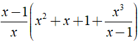 Rút gọn biểu thức x-1/x (x^2 +x + x^3/x-1 )được kết quả là ? (ảnh 2)