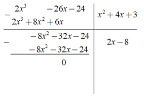 Thực hiện các phép chia a, ( 2x^3 - 26x - 24 ):( x^2 + 4x + 3 ) b, ( x^3 - 9x^2 + 28x - 30 ):( x - 3 ) (ảnh 1)
