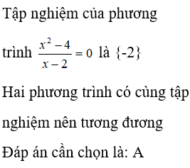 Cho hai phương trình (x^2 + 2x)/x = 0 (1) và (x^2 - 4)/(x-2) = 0 (2) Chọn kết luận đúng (ảnh 2)