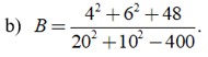 Tính giá trị của các biểu thức sau: b) B= 4^2 +6^2 +48/20^2 +10^2-400 (ảnh 1)