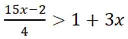 Bất phương trình (15x-2)/4 >1+3x (ảnh 1)