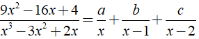 Xác định giá trị a, b, c để 9x^2 - 16x + 4/ x^3 - 3x^2 + 2x = a/x + b/x-1 + c/x-2 (ảnh 1)