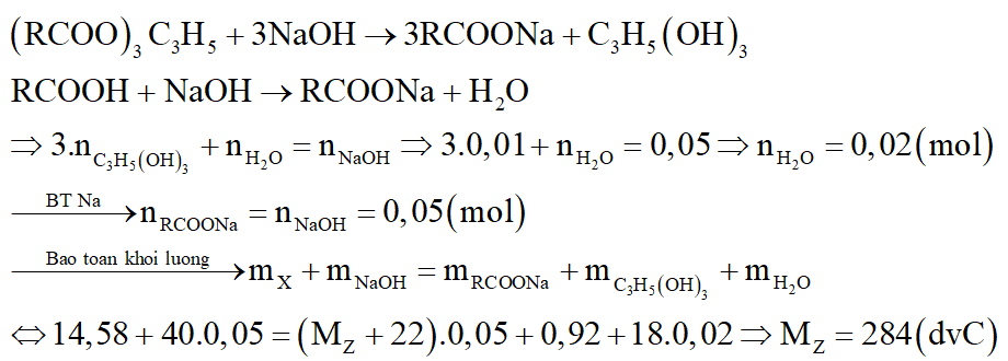 Cho 14,58 gam hỗn hợp X gồm chất béo Y và axit Z (trong đó Y được tạo từ glixerol và axit Z) tác dụng vừa đủ với 0,05 mol NaOH, thu được 0,92 gam glixerol. Xác định khối lượng phân tử của Z. (ảnh 2)