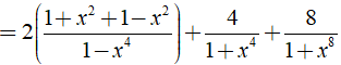 a) Rút gọn biểu thức A= 1/1-x + 1/1+x + 2/1+x^2 + 4/1+x^4 + 8/1+x^8 (ảnh 5)