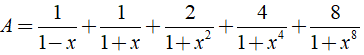 a) Rút gọn biểu thức A= 1/1-x + 1/1+x + 2/1+x^2 + 4/1+x^4 + 8/1+x^8 (ảnh 1)