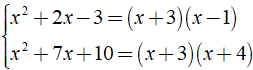 Hai phân thức (x + 1)/(x^2 + 2x - 3) và (- 2x)/(x^2 + 7x + 10) có mẫu thức chung là ? (ảnh 1)