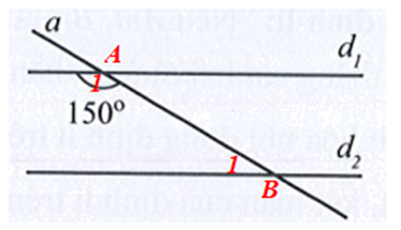 Quan sát Hình 34, biết d1 // d2 và góc tù tạo bởi đường thẳng a và đường thẳng d1 bằng 150°. Tính góc nhọn tạo bởi đường thẳng a và đường thẳng d2. (ảnh 2)