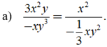 Chứng minh các phân thức sau bằng nhau a) 3x^2y/ -xy^3 = x^2/ -1/3xy^2 (ảnh 1)