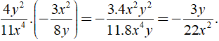 Kết quả của phép tính 4y^2/11x^4.(-3x^2/8y) (ảnh 2)
