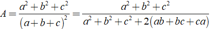 Cho a3 + b3 + c3 = 3abc và a + b + c ≠ 0.Tính giá trị của biểu thức A= a^2 + b^2 + c^2 / (a+ b+ c)^2 (ảnh 2)