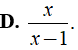 Biến đổi biểu thức 1+1/x/1-1/x thành phân thức đại số là ? (ảnh 7)