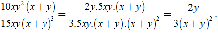 Rút gọn phân thức 10xy^2 (x + y) / 15xy (x + y )^3 (ảnh 2)
