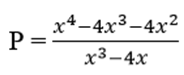 Cho biểu thức: P = x^4-4x^3-4x^2/x^3-4x a) Tìm điều kiện xác định của biểu thức P. (ảnh 1)