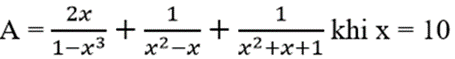 Rút gọn và tính giá trị của biểu thức: A=(2x/1-x^2)+1/(x^2-x)+1/(x^2+x+) khi x=10 (ảnh 1)