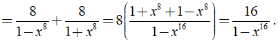 Rút gọn biểu thức A= 1/1-x + 1/1+x + 2/ 1+x^2 + 4/1+x^4 + 8/1+x^8 (ảnh 8)
