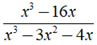 Giá trị của x để phân thức x^3-16x/ x^3 -3x^2 -4x bằng 0 ? (ảnh 2)