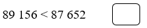 Đúng ghi Đ, sai ghi S vào ô trống: 89156 < 87652 (ảnh 1)