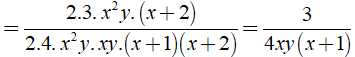 Rút gọn biểu thức 6x^2y (x+ 2) / 8x^3y^2 (x^2 + 3x +2) (ảnh 3)