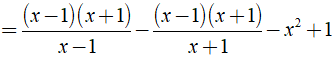 Giá trị của biểu thức A= (x^2-1)(1/x-1 - 1/x+1) -1 tại x=1 là ? (ảnh 4)