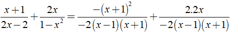 Kết quả của phép cộng x + 1 / 2x - 2 + 2x/ 1 -x^2 (ảnh 3)