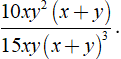Rút gọn phân thức 10xy^2 (x + y) / 15xy (x + y )^3 (ảnh 1)