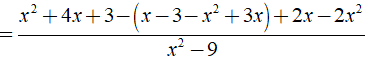 Thực hiện các phép tính sau:  a) x+1/x-3 - 1-x/x+3 - 2x(1-x)/9-x^2 (ảnh 5)