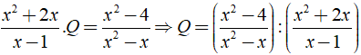 Biểu thức Q nào thỏa mãn x^2+2x/x-1. Q = x^2-4/x^2-x (ảnh 2)