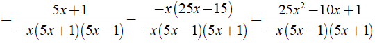 Rút gọn biểu thức  1/x-5x^2 - 25x-15/25x^2 -1 được kết quả là? (ảnh 4)
