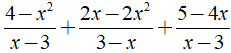 Rút gọn biểu thức 4-x^2/x-3 + 2x-2x^2/3-x + 5-4x/x-3 được kết quả là ? (ảnh 2)