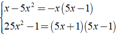 Rút gọn biểu thức  1/x-5x^2 - 25x-15/25x^2 -1 được kết quả là? (ảnh 2)