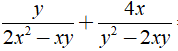 Rút gọn biểu thức y/2x^2 - xy + 4x/y^2 -2xy  được kết quả là ? (ảnh 3)