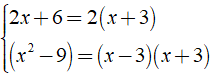 Hai phân thức 5/(2x + 6) và 3/(x2 - 9) có mẫu thức chung đơn giản nhất là ? (ảnh 1)