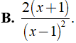 Cho phân thức 2/(x - 1), nhân cả tử và mẫu với đa thức ( x + 1 ) ta được phân thức mới là ? (ảnh 4)