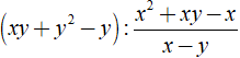 b) (xy + y^2 - y) : x^2 + xy-x/ x-y (ảnh 2)