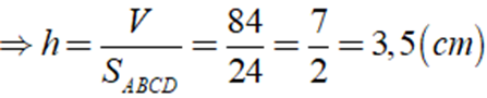 Cho hình hộp chữ nhật ABCD.A'B'C'D' có diện tích đáy SABCD = 24cm2 và có thể tích V = 84( cm3 ). Chiều cao của hình hộp chữ nhật có độ dài là? (ảnh 1)